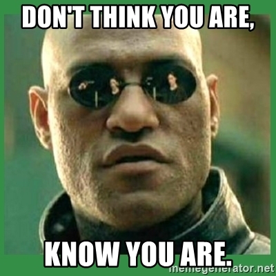 dont-think-you-are-know-you-are
